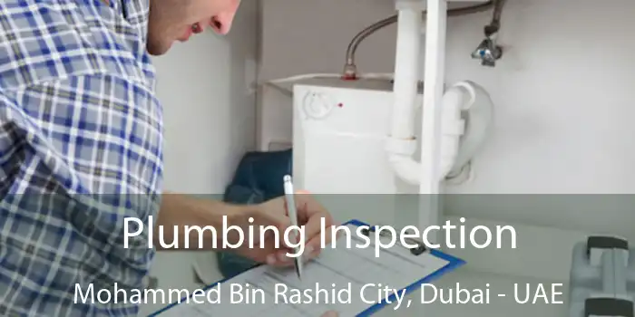 Plumbing Inspection Mohammed Bin Rashid City, Dubai - UAE