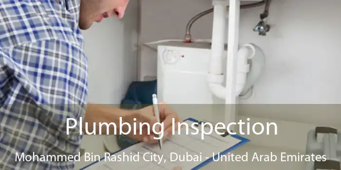 Plumbing Inspection Mohammed Bin Rashid City, Dubai - United Arab Emirates