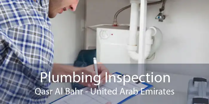 Plumbing Inspection Qasr Al Bahr - United Arab Emirates