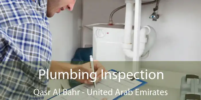 Plumbing Inspection Qasr Al Bahr - United Arab Emirates