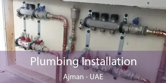  Plumbing Installation Ajman - UAE