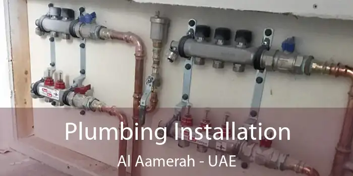  Plumbing Installation Al Aamerah - UAE