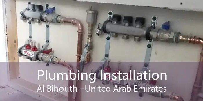 Plumbing Installation Al Bihouth - United Arab Emirates