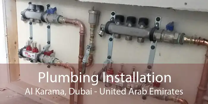 Plumbing Installation Al Karama, Dubai - United Arab Emirates