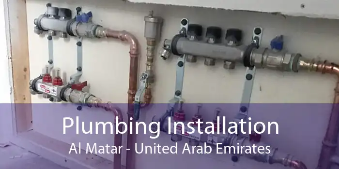 Plumbing Installation Al Matar - United Arab Emirates