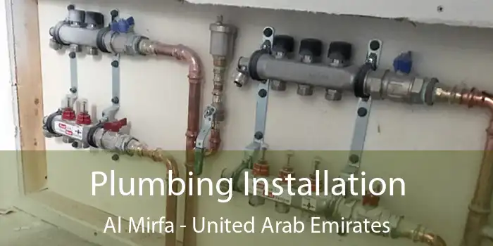 Plumbing Installation Al Mirfa - United Arab Emirates