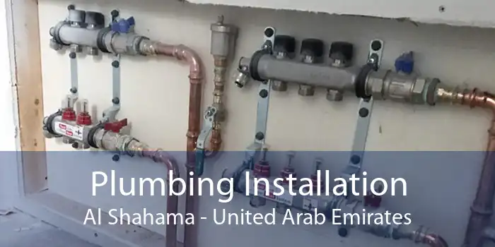 Plumbing Installation Al Shahama - United Arab Emirates