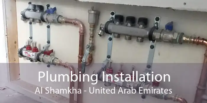 Plumbing Installation Al Shamkha - United Arab Emirates