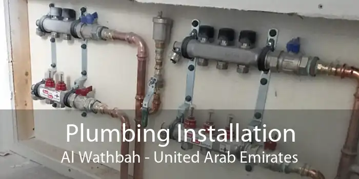 Plumbing Installation Al Wathbah - United Arab Emirates