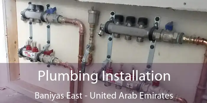 Plumbing Installation Baniyas East - United Arab Emirates