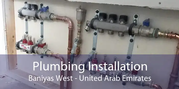 Plumbing Installation Baniyas West - United Arab Emirates