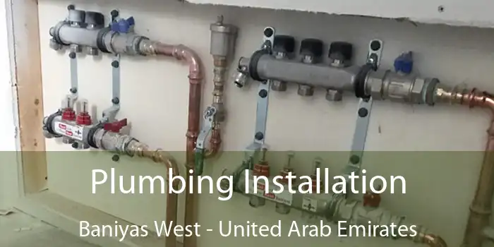 Plumbing Installation Baniyas West - United Arab Emirates