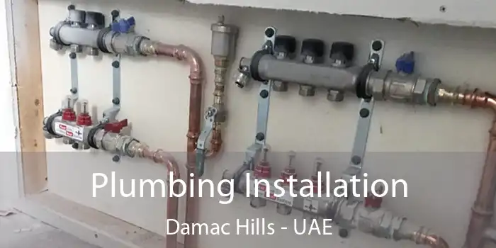  Plumbing Installation Damac Hills - UAE