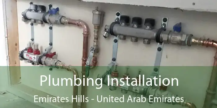 Plumbing Installation Emirates Hills - United Arab Emirates