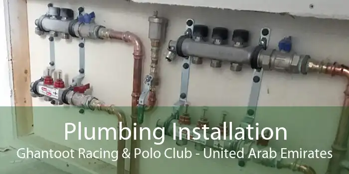 Plumbing Installation Ghantoot Racing & Polo Club - United Arab Emirates