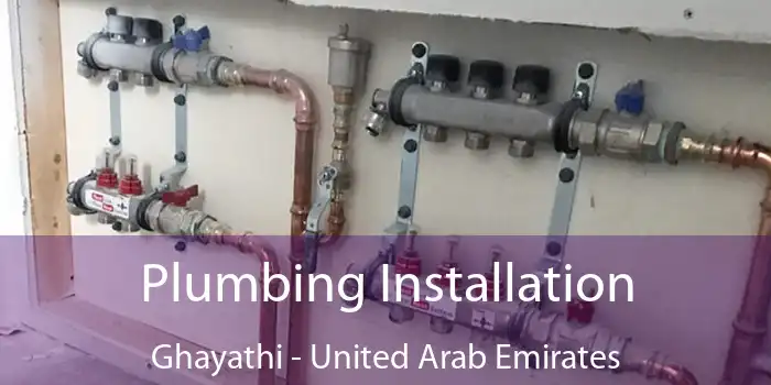 Plumbing Installation Ghayathi - United Arab Emirates