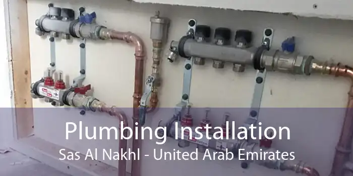 Plumbing Installation Sas Al Nakhl - United Arab Emirates