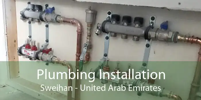 Plumbing Installation Sweihan - United Arab Emirates