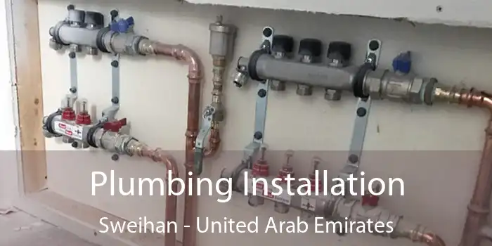 Plumbing Installation Sweihan - United Arab Emirates