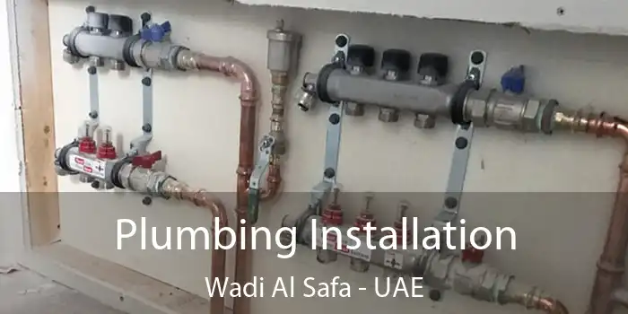 Plumbing Installation Wadi Al Safa - UAE