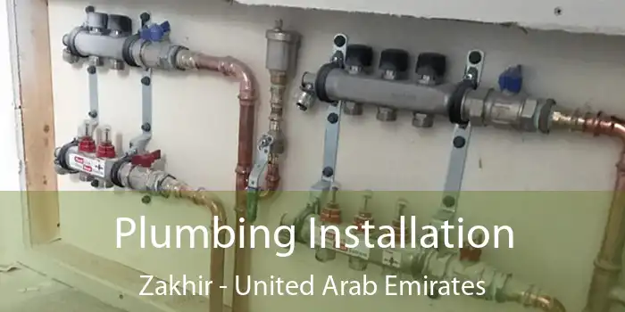 Plumbing Installation Zakhir - United Arab Emirates