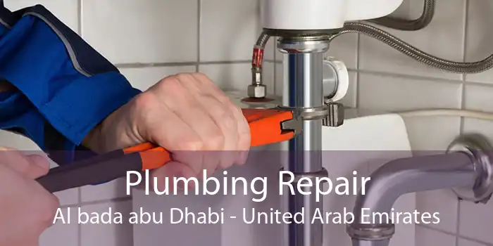 Plumbing Repair Al bada abu Dhabi - United Arab Emirates