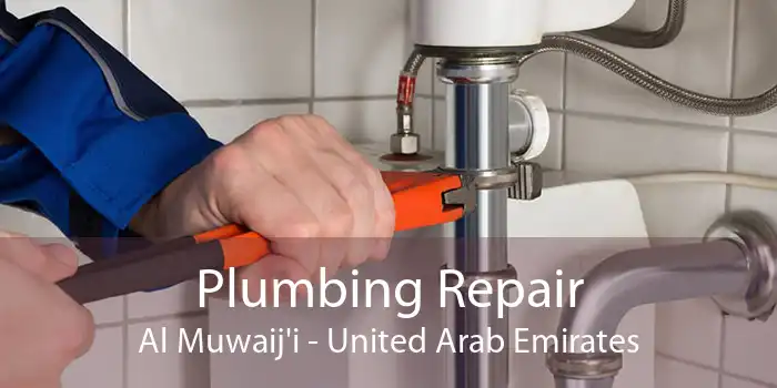 Plumbing Repair Al Muwaij'i - United Arab Emirates