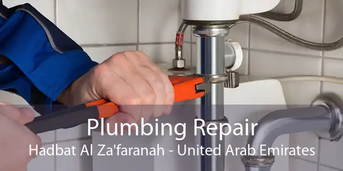Plumbing Repair Hadbat Al Za'faranah - United Arab Emirates