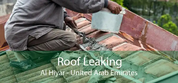 Roof Leaking Al Hiyar - United Arab Emirates