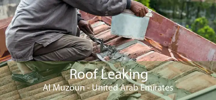 Roof Leaking Al Muzoun - United Arab Emirates