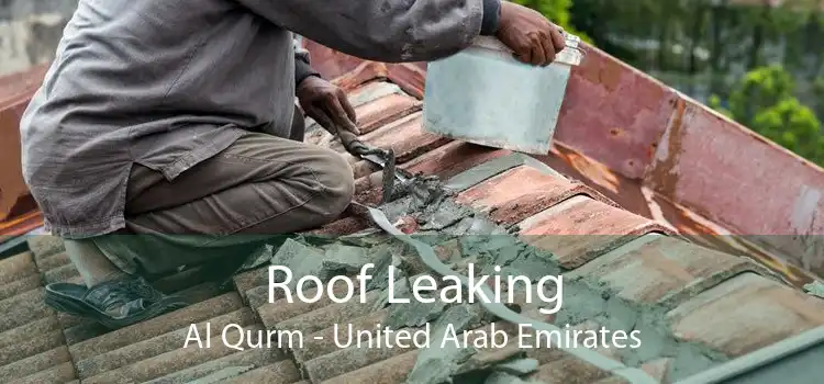Roof Leaking Al Qurm - United Arab Emirates