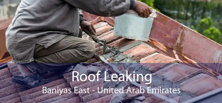 Roof Leaking Baniyas East - United Arab Emirates