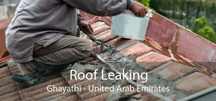 Roof Leaking Ghayathi - United Arab Emirates