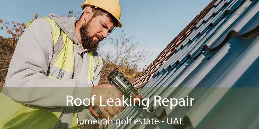  Roof Leaking Repair Jumeirah Golf Estate - UAE