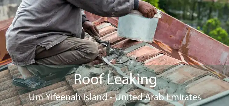 Roof Leaking Um Yifeenah Island - United Arab Emirates