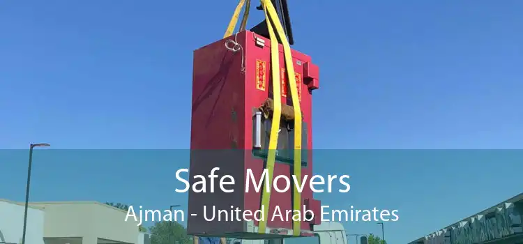 Safe Movers Ajman - United Arab Emirates