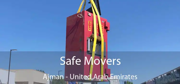 Safe Movers Ajman - United Arab Emirates