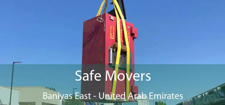 Safe Movers Baniyas East - United Arab Emirates