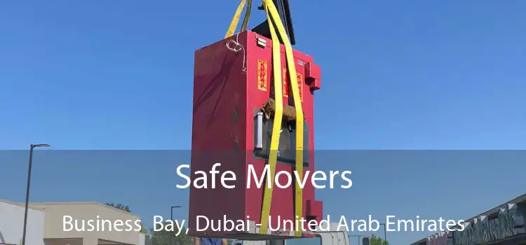 Safe Movers Business  Bay, Dubai - United Arab Emirates