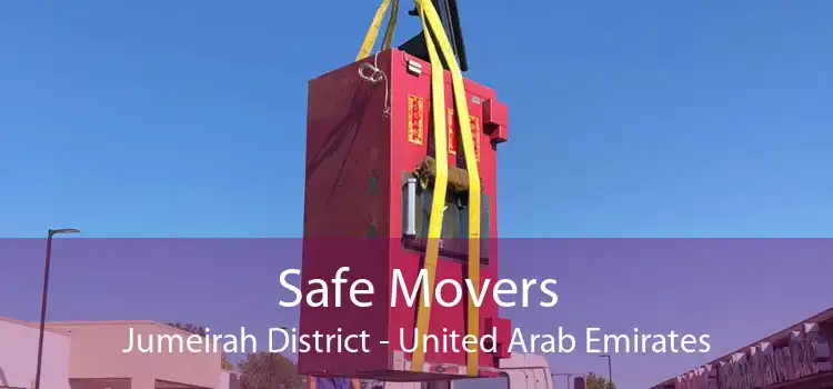 Safe Movers Jumeirah District - United Arab Emirates