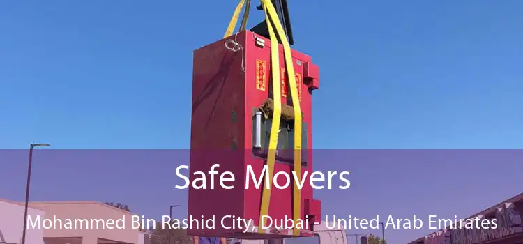 Safe Movers Mohammed Bin Rashid City, Dubai - United Arab Emirates