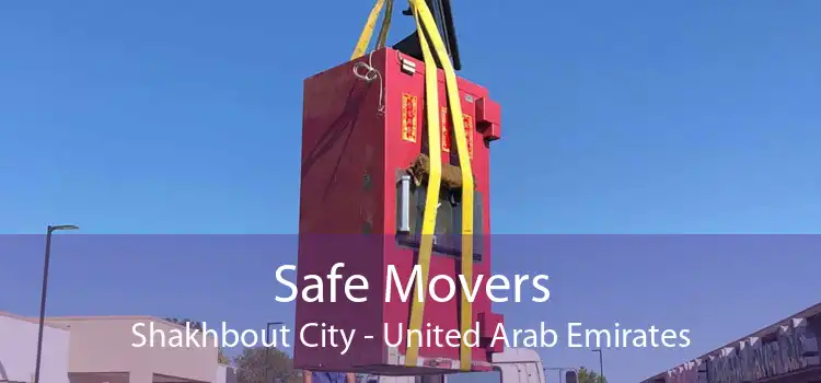 Safe Movers Shakhbout City - United Arab Emirates
