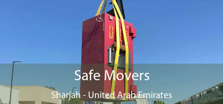 Safe Movers Sharjah - United Arab Emirates