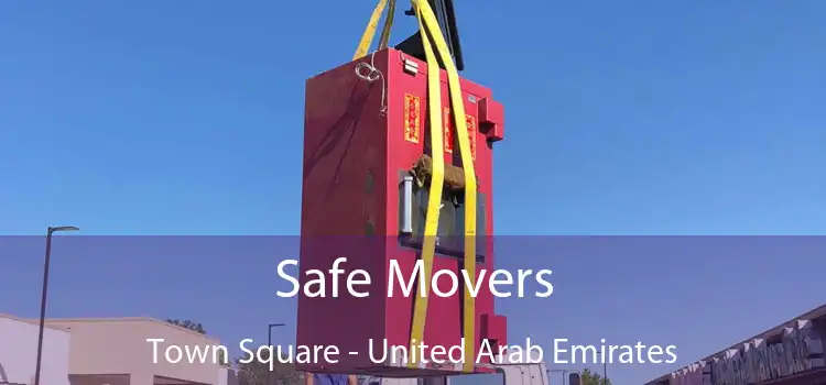 Safe Movers Town Square - United Arab Emirates