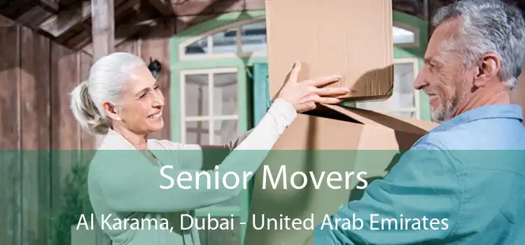 Senior Movers Al Karama, Dubai - United Arab Emirates