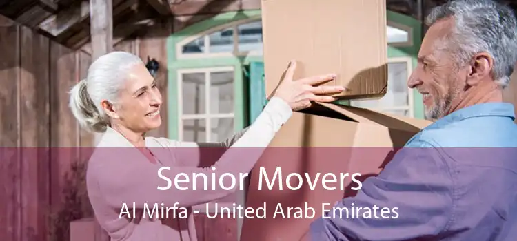 Senior Movers Al Mirfa - United Arab Emirates