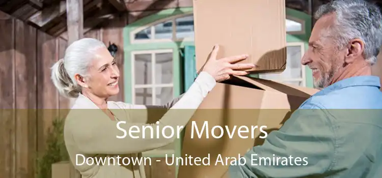 Senior Movers Downtown - United Arab Emirates