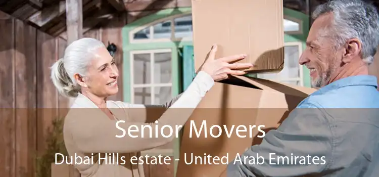 Senior Movers Dubai Hills estate - United Arab Emirates