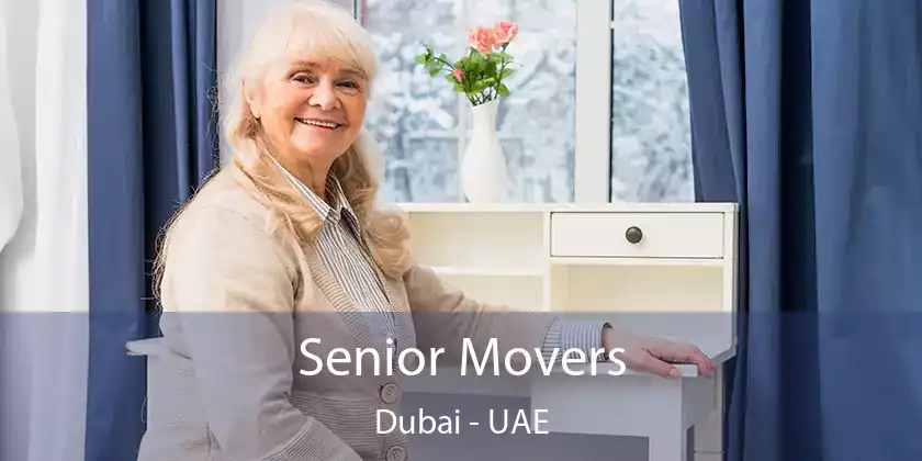  Senior Movers Dubai - UAE