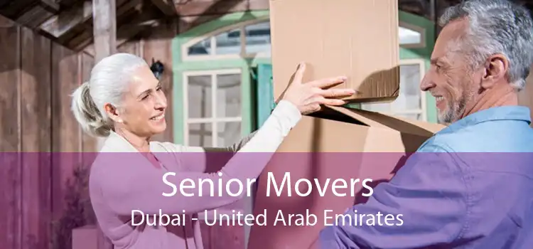 Senior Movers Dubai - United Arab Emirates